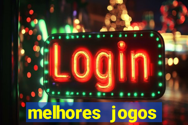 melhores jogos estrela bet